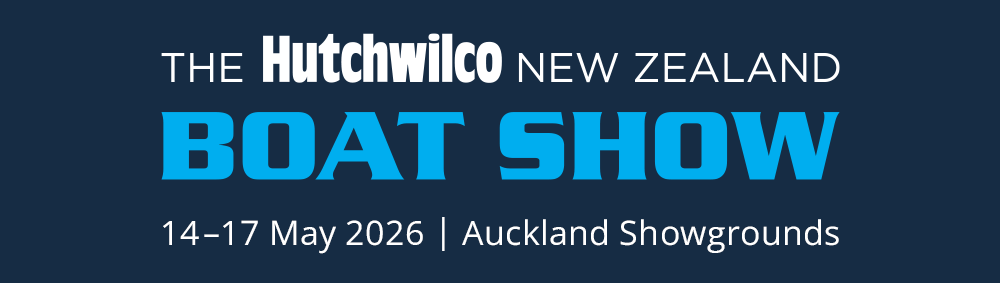 The Hutchwilco New Zealand Boat Show. 14-17 May at the Auckland Showgrounds.